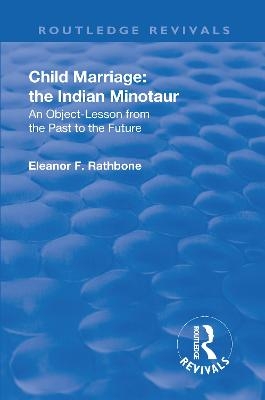 Revival: Child Marriage: The Indian Minotaur (1934) - Eleanor F. Rathbone