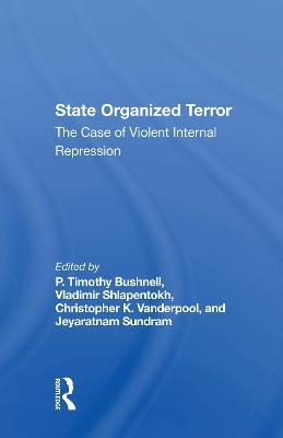 State Organized Terror - P. Timothy Bushnell, Vladimir Shlapentokh, Christopher Vanderpool, Jeyaratnam Sundram