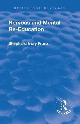 Revival: Nervous and Mental Re-Education (1924) - Shepherd Ivory Franz