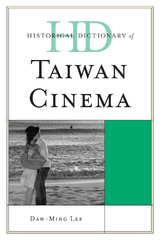 Historical Dictionary of Taiwan Cinema -  Daw-Ming Lee
