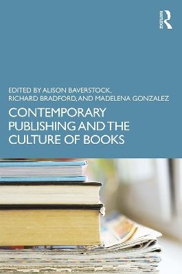 Contemporary Publishing and the Culture of Books - 