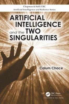 Artificial Intelligence and the Two Singularities - Calum Chace