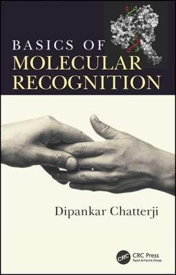 Basics of Molecular Recognition - Dipankar Chatterji