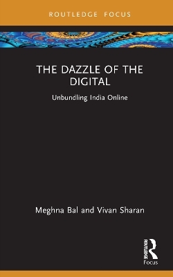 The Dazzle of the Digital - Meghna Bal, Vivan Sharan