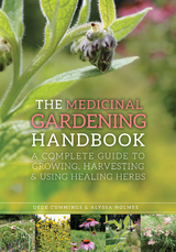 Medicinal Gardening Handbook -  Dede Cummings,  Alyssa Holmes