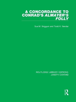 A Concordance to Conrad's Almayer's Folly - Sue M. Briggum, Todd K. Bender