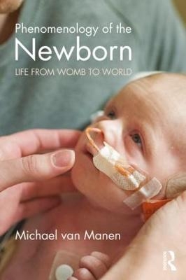 Phenomenology of the Newborn - Michael van Manen