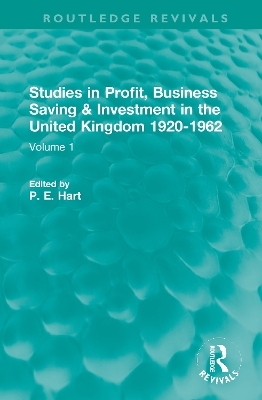 Studies in Profit, Business Saving and Investment in the United Kingdom 1920-1962 - 