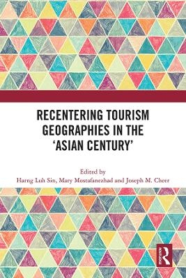 Recentering Tourism Geographies in the ‘Asian Century’ - 