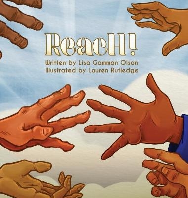 Reach! - Lisa Gammon Olson