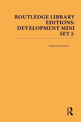 Routledge Library Editions: Development Mini-Set J: Politics and International Relations -  Various