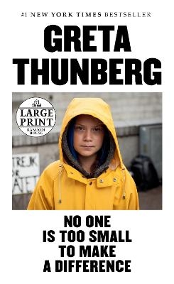 No One Is Too Small to Make a Difference - Greta Thunberg