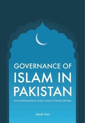 Governance of Islam in Pakistan - Sarah Holz