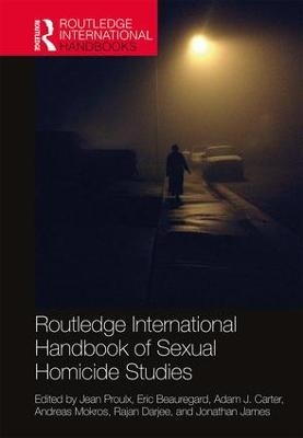 Routledge International Handbook of Sexual Homicide Studies - 
