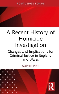 A Recent History of Homicide Investigation - Sophie Pike
