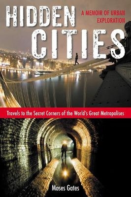 Hidden Cities - Moses Gates