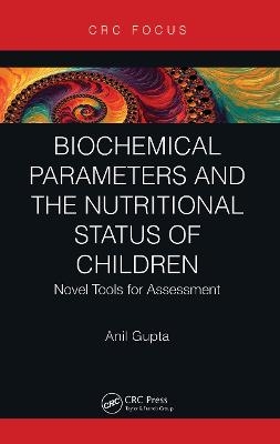 Biochemical Parameters and the Nutritional Status of Children - Anil Gupta
