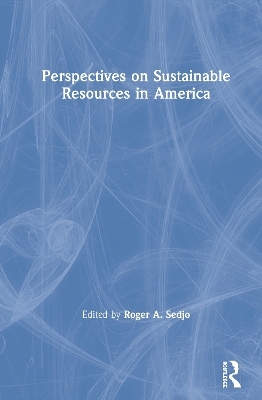 Perspectives on Sustainable Resources in America - 