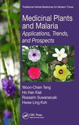 Medicinal Plants and Malaria - Woon-Chien Teng, Ho Han Kiat, Rossarin Suwanarusk, Hwee-Ling Koh