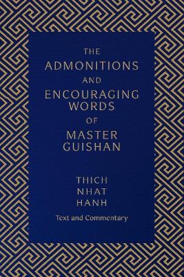 The Admonitions and Encouraging Words of Master Guishan - Thich Nhat Hanh