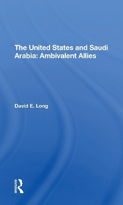 The United States And Saudi Arabia - David E. Long