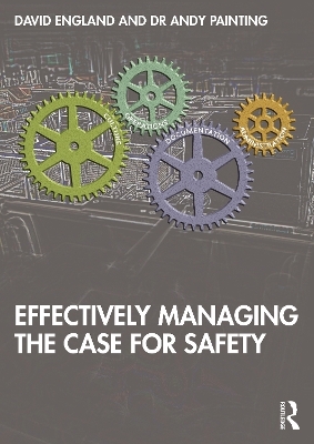 Effectively Managing the Case for Safety - David England, Andy Painting