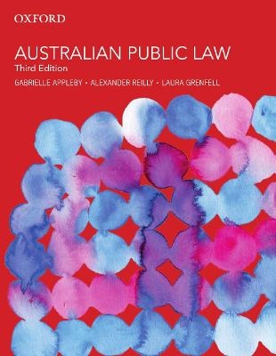 Australian Public Law - Gabrielle Appleby, Alexander Reilly, Laura Grenfell