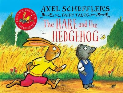 Axel Scheffler's Fairy Tales: The Hare and the Hedgehog - Axel Scheffler
