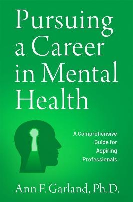 Pursuing a Career in Mental Health - Ann F. Garland