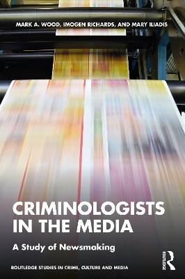 Criminologists in the Media - Mark Wood, Imogen Richards, Mary Iliadis