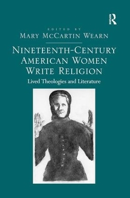 Nineteenth-Century American Women Write Religion - Mary McCartin Wearn