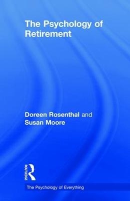 The Psychology of Retirement - Doreen Rosenthal,  Susan Moore