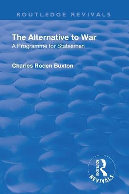 Revival: The Alternative to War (1936) - Charles Roden Buxton