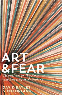 Art & Fear - David Bayles, Ted Orland
