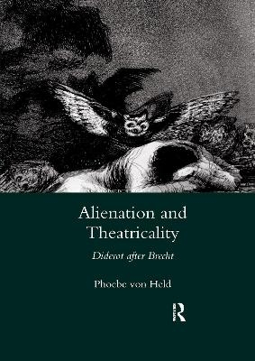 Alienation and Theatricality - Phoebe von Held