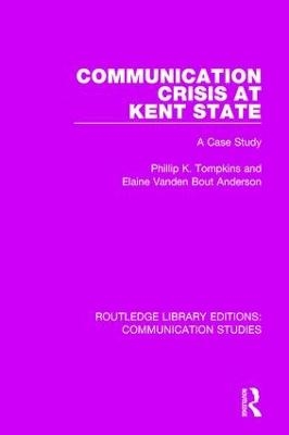 Communication Crisis at Kent State - Phillip K. Tompkins, Elaine Vanden Bout Anderson