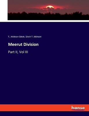 Meerut Division - T. . Atkinson Edwin, Edwin T. Atkinson
