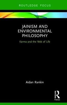 Jainism and Environmental Philosophy - Aidan Rankin