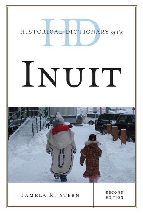 Historical Dictionary of the Inuit -  Pamela R. Stern