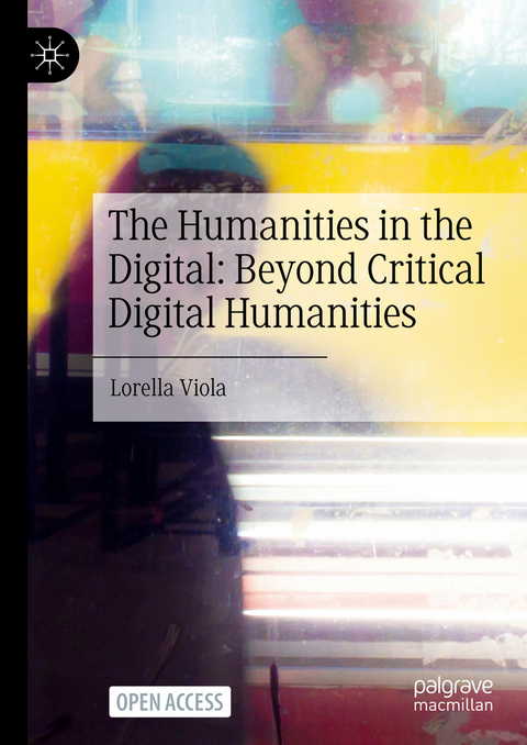 The Humanities in the Digital: Beyond Critical Digital Humanities - Lorella Viola