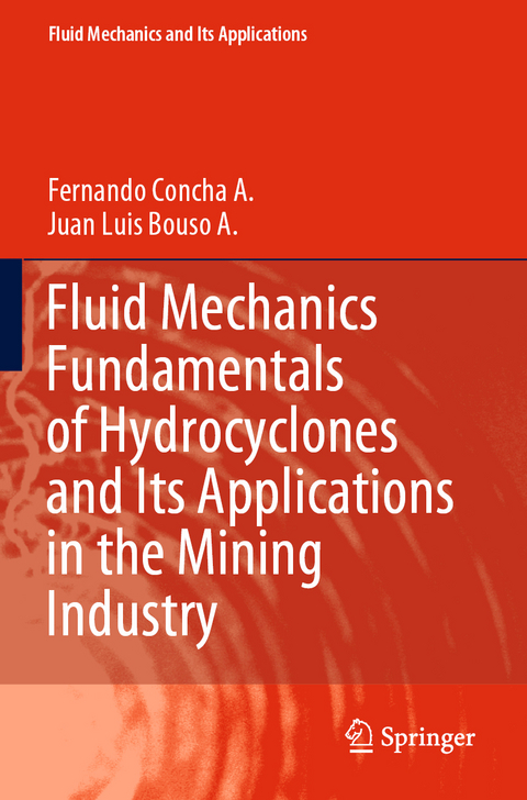 Fluid Mechanics Fundamentals of Hydrocyclones and Its Applications in the Mining Industry - Fernando Concha A., Juan Luis Bouso A.