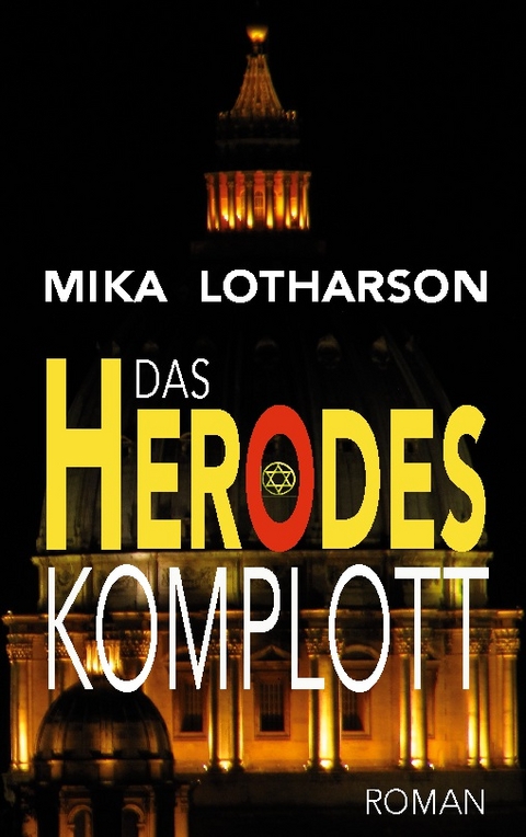 Das Herodes Komplott - Mika Lotharson