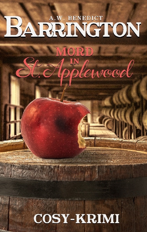Barrington Mord in St. Applewood: Band1 (Cosy Krimi) - A.W. Benedict
