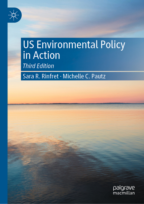 US Environmental Policy in Action - Sara R. Rinfret, Michelle C. Pautz