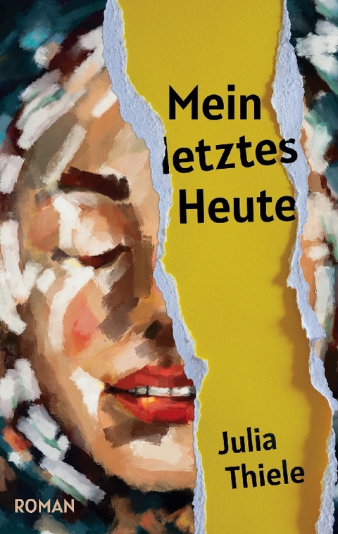 Mein letztes Heute - Julia Thiele