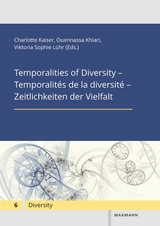 Temporalities of Diversity – Temporalités de la diversité – Zeitlichkeiten der Vielfalt - 