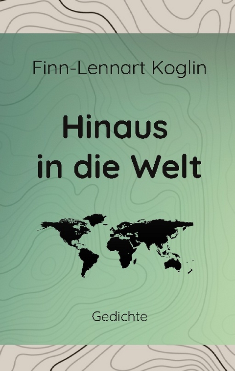 Hinaus in die Welt - Finn-Lennart Koglin