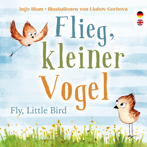 Flieg, kleiner Vogel. Fly, little Bird. Spielerisch Englisch lernen - Ingo Blum