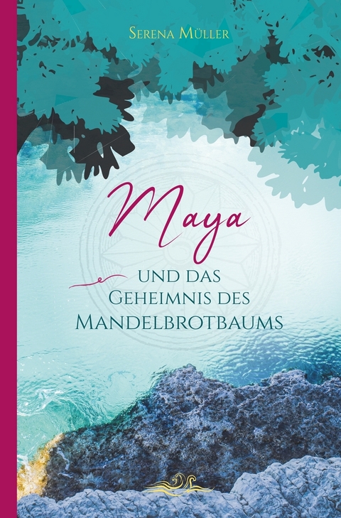 Maya und das Geheimnis des Mandelbrotbaums - Serena Müller