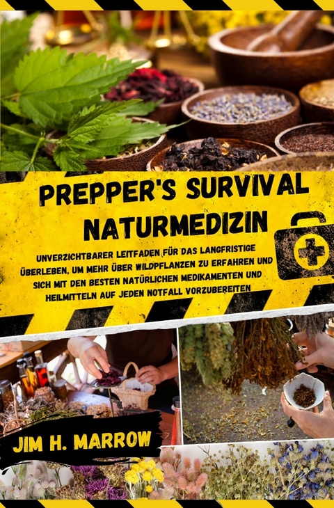 Survival / Prepper's Survival Naturmedizin - Jim H. Marrow